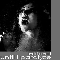 Avoid-A-Void - Until I Paralyze (Single)