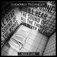 Ludovico Technique - Noise Is Gone (Single)