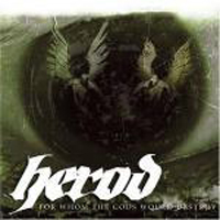 Herod (USA) - For Whom The Gods Would Destroy