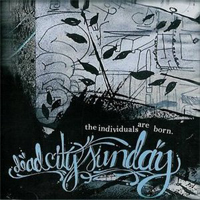 Dead City Sunday - The Individuals Are Born