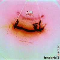 Fonderia - Re>>Enter