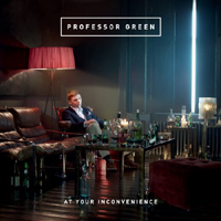 Professor Green - At Your Inconvenience