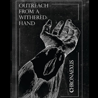 Chronaexus - Outreach From A Withered Hand