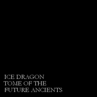 Ice Dragon - Tome Of The Future Ancients