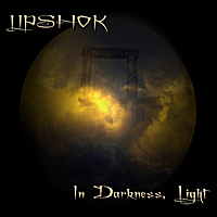 Lipshok - In Darkness, Light