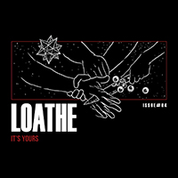 Loathe (MLT) - It's Yours (Single)
