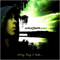 La Plazoleta - Every Day I Hate