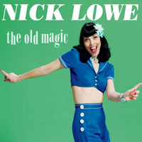Nick Lowe and His Cowboy Outfit - The Old Magic