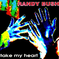Randy Bush - Take My Heart (Maxi-Single)