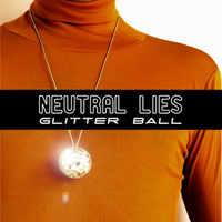 Neutral Lies - Glitter Ball