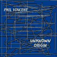 Phil Vincent - Unknown Origin