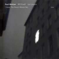 Paul Motian - I Have the Room Above Her (split)