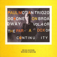 Paul Motian - Paul Motian Trio 2000 + One - On Broadway, Vol. 4 or 'The Paradox of Continuity'