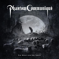 Phantom Communique - The Wolf And The Sheep