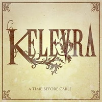 Kelevra (USA) - A Time Before Cable (EP)