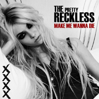 Pretty Reckless - Make Me Wanna Die (Single)