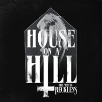 Pretty Reckless - House On A Hill (Single)