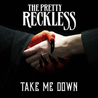 Pretty Reckless - Take Me Down (Single)