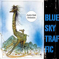 Justin Kalk Orchestra - Blue Sky Traffic