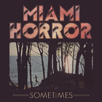 Miami Horror - Sometimes (EP)