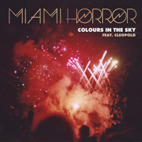 Miami Horror - Colours In The Sky/Real Slow (Single)