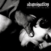 Abomination (USA, MA) - Dark Corner Of The Mind