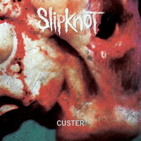Slipknot - Custer (Single)