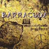 Barracuda - Barracuda VII: Unacceptable Practices
