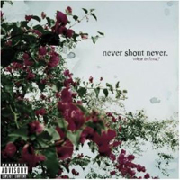 NeverShoutNever - What Is Love?