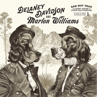 Delaney Davidson - Sad But True, Volume 1: The Secret History Of Country Music Songwriting (Split)