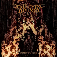 Destroying Divinity - Dark Future