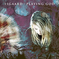 Isgaard - Playing God (Digital Single)