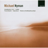 Michael Nyman Band - String Quartets 2, 3 & 4, If & Why (Lyric Quartet)