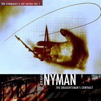 Michael Nyman Band - The Composer's Cut Series Vol. I - The Draughtsman's Contract