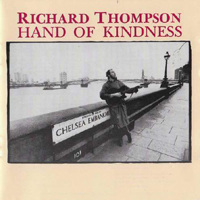 Richard Thompson - Hand Of Kindness