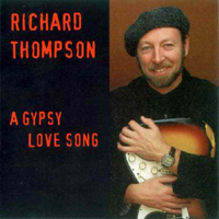 Richard Thompson - A Gypsy Love Song