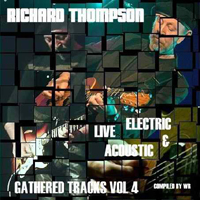 Richard Thompson - Gathered Tracks Vol.4