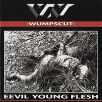 Wumpscut - Eevil Young Flesh (Special French Edition)