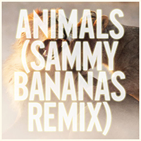 Maroon 5 - Animals (Sammy Bananas Remix)