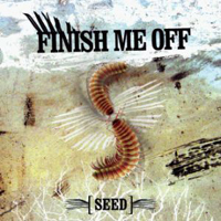 Finish Me Off - Seed