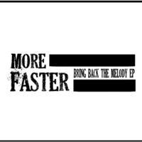 More Faster - Bring Back The Melody (EP)