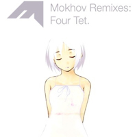 Four Tet - The Mokhov Remixes (EP)