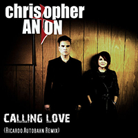 Christopher Anton - Calling Love (Ricardo Autobahn Remix)