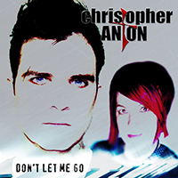 Christopher Anton - Don't Let Me Go (Single)