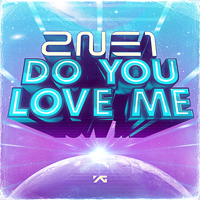 2NE1 - Do You Love Me