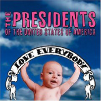 Presidents of the United States of America - Love Everybody