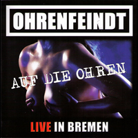 Ohrenfeindt - Auf Die Ohren (Live In Bremen)