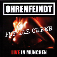 Ohrenfeindt - Auf Die Ohren (Live In Munchen)