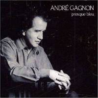 Andre Gagnon - Presque Bleu