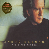 Andre Gagnon - Histoires Revees